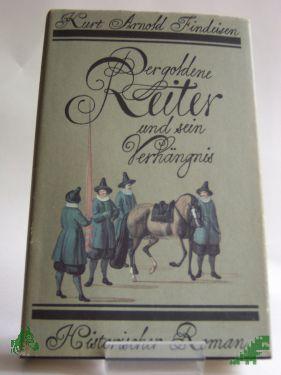 Product image 1 of the product “Der goldene Reiter und sein Verhängnis : e. Roman-Chronik aus d. Tagen d. Barock / Kurt Arnold Findeisen ”