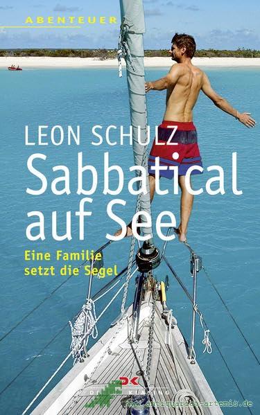 Artikelbild 1 des Artikels “Sabbatical auf See : eine Familie setzt die Segel / Leon Schulz. [Die dt. Übers. wurde von Gaby Theile erstellt] “