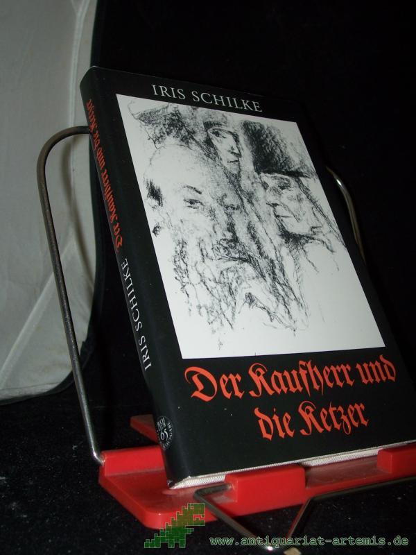 Artikelbild 1 des Artikels “Der Kaufherr und die Ketzer : histor. Roman / Iris Schilke “