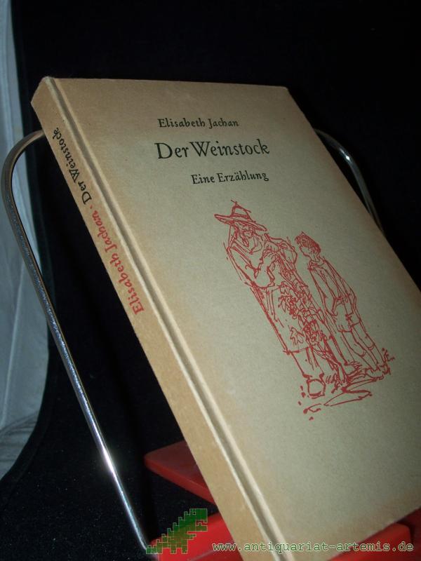 Product image 1 of the product “Der Weinstock : Erzählung / Elisabeth Jachan, ”