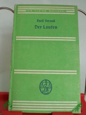 Artikelbild 1 des Artikels “Der Laufen : Erzählg / Emil Strauß “