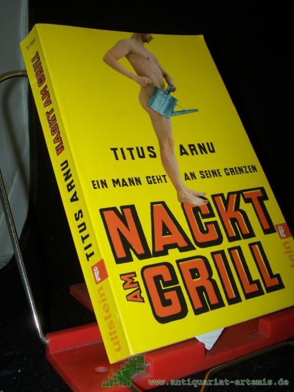 Artikelbild 1 des Artikels “Nackt am Grill : ein Mann geht an seine Grenzen / Titus Arnu “