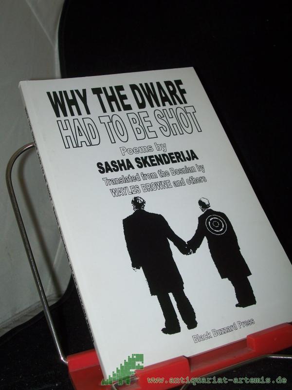 Product image 1 of the product “Why The Dwarf Had To Be Shot : Poems By Sasha Skenderija ”