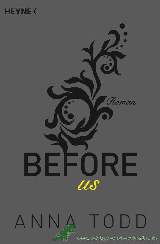 Product image 1 of the product “Before us : Band 5, Roman / Anna Todd ; aus dem Amerikanischen von Anja Mehrmann und Sabine Schilasky ”