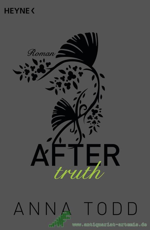 Product image 1 of the product “Todd, Anna: After Teil: Band 2., Truth / aus dem Amerikanischen von Corinna Vierkant und Julia Walther ”