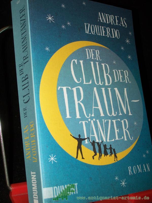 Artikelbild 1 des Artikels “Der Club der Traumtänzer : Roman / Andreas Izquierdo “