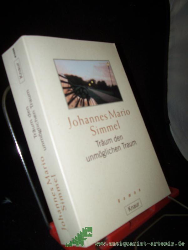 Product image 1 of the product “Träum den unmöglichen Traum : Roman / Johannes Mario Simmel ”