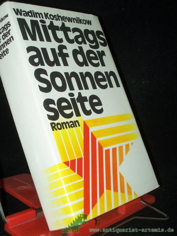 Product image 1 of the product “Mittags auf der Sonnenseite : Roman; aus. d. Russ. / Wadim Koshewnikow ”