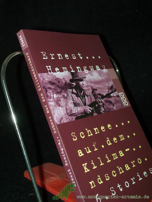 Product image 1 of the product “Schnee auf dem Kilimandscharo : 6 Stories / Ernest Hemingway. [Einzig autoris. Übertr. von Annemarie Horschitz-Horst] ”