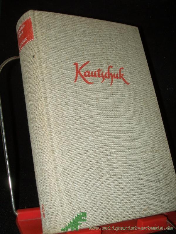 Product image 1 of the product “Kautschuk : Roman e. Rohstoffes / Manfred Künne ”
