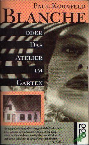 Product image 1 of the product “Blanche oder das Atelier im Garten : Roman / Paul Kornfeld ”