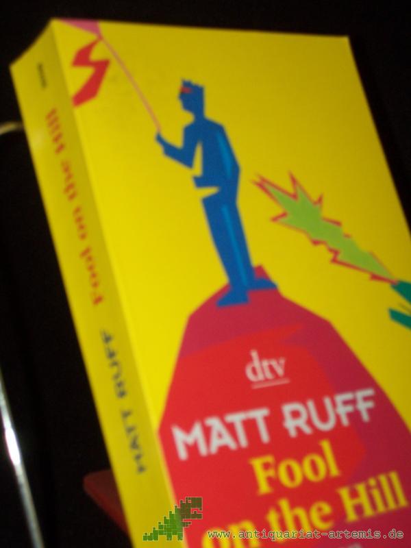 Artikelbild 1 des Artikels “Fool on the hill : Roman / Matt Ruff. Dt. von Ditte König und Giovanni Bandini “