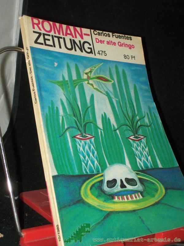 Product image 1 of the product “Der alte Gringo / Carlos Fuentes. 475, Aus d. Span. von Maria Bamberg ”