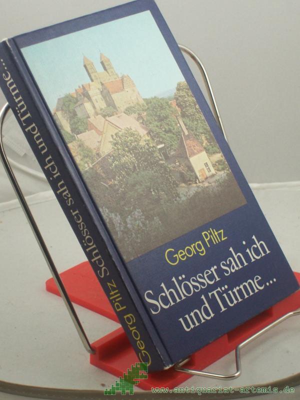 Product image 1 of the product “Schlösser sah ich und Türme... : histor. Kunstlandschaften unserer Heimat / Georg Piltz. Zeichn. von Werner Ruhner ”