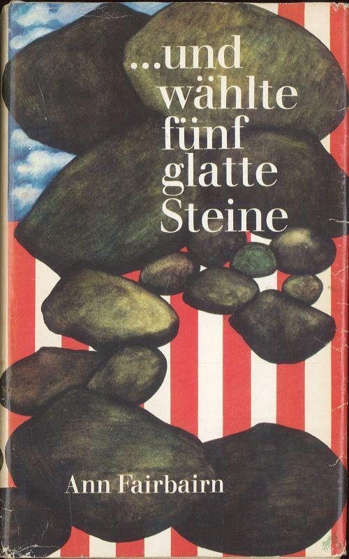 Product image 1 of the product “Und wählte fünf glatte Steine : Roman / Ann Fairbairn. [Aus d. Amerikan. übers. von Mark W. Rien] ”