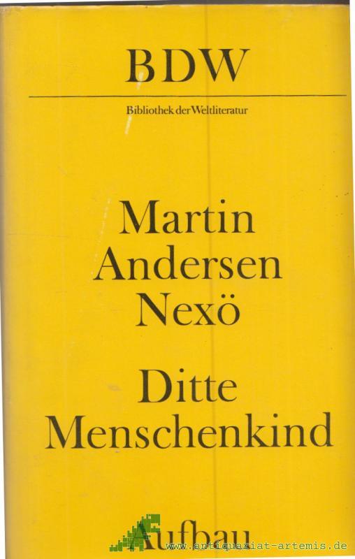 Product image 1 of the product “Ditte Menschenkind / Martin Andersen Nexö. [Aus d. Dän. übers. von Hermann Kiy. Mit e. Nachw. von Erika Kosmalla] ”