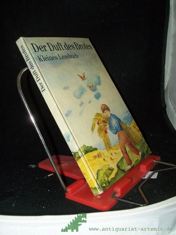 Product image 1 of the product “Der Duft des Brotes : kleines Lesebuch / [hrsg. von Hildegard Küssner] ”