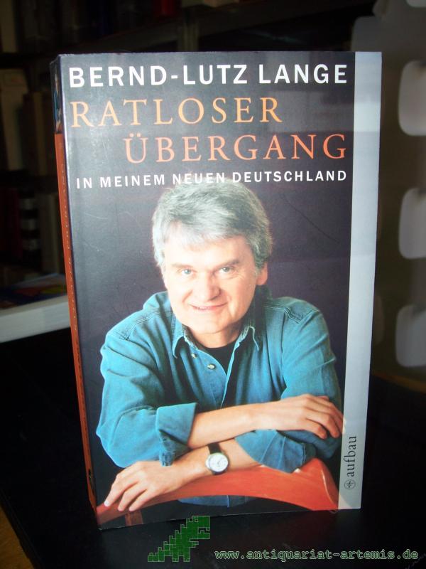 Product image 1 of the product “Ratloser Übergang : in meinem neuen Deutschland / Bernd- Lutz Lange ”