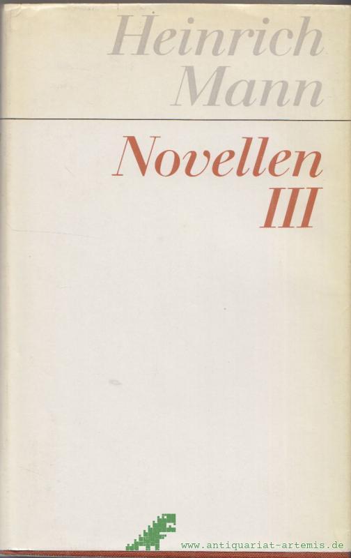 Product image 1 of the product “Mann, Heinrich: Novellen Band. 3. / [Bearb. d. Bd.: Volker Riedel] ”