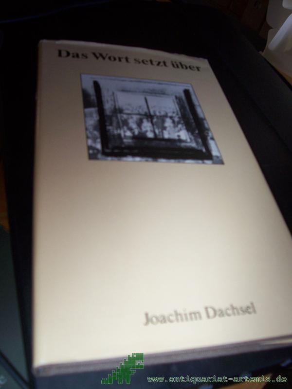 Artikelbild 1 des Artikels “Das Wort setzt über : Theologie für Mündige, Meditation, Erzählung, Versuch, Biographie / Joachim Dachsel “