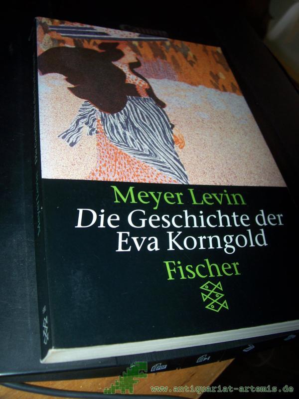 Artikelbild 1 des Artikels “Die Geschichte der Eva Korngold : nach Aufzeichnungen von Ida Löw / Meyer Levin. Übers. von G. E. Salther und H. Schlicht. Mit einem Nachw. von Andrzej Szczypiorski “