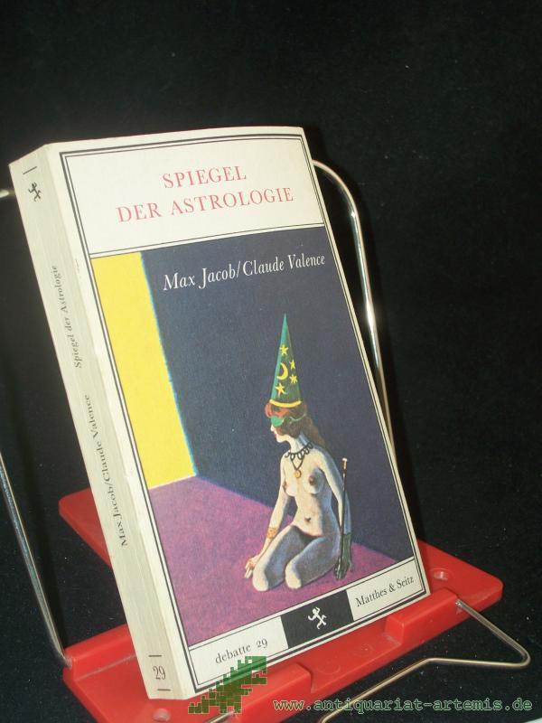 Product image 1 of the product “Spiegel der Astrologie / Max Jacob ; Claude Valence. [Aus d. Franz. übers. von Reinhard Tiffert] ”