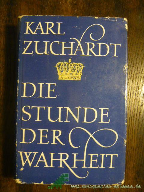 Product image 1 of the product “Die Stunde der Wahrheit : Abschied u. Ende / Karl Zuchardt ”