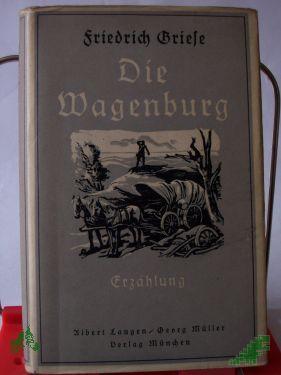 Artikelbild 1 des Artikels “Die Wagenburg : Eine Erzählg / Friedrich Griese. Mit 31 Holzschn. v. Johannes Lebek “
