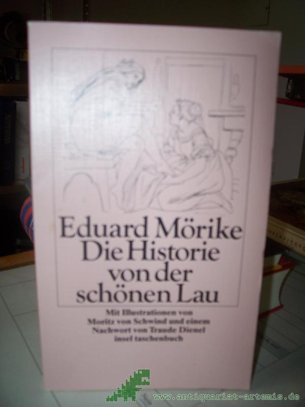 Product image 1 of the product “Die Historie von der schönen Lau / Eduard Mörike. Mit Ill. von Moritz von Schwind und einem Nachw. von Traude Dienel ”