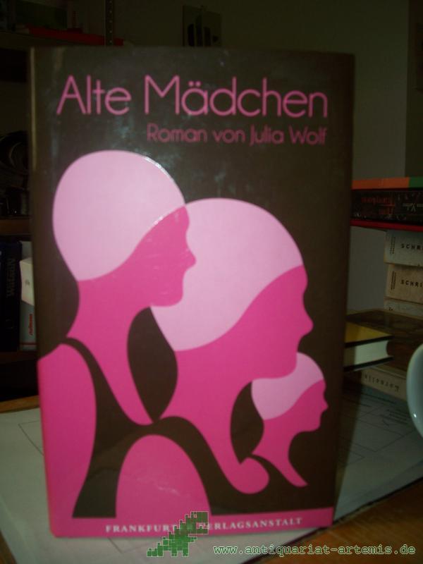 Artikelbild 1 des Artikels “Alte Mädchen : Roman / Julia Wolf “