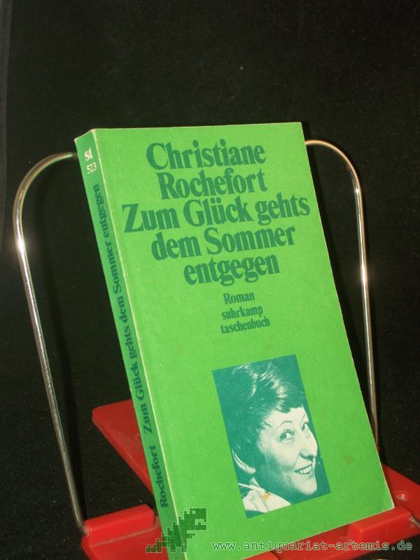 Product image 1 of the product “Zum Glück gehts dem Sommer entgegen : Roman / Christiane Rochefort. Aus d. Franz. von Eugen Helmlé ”