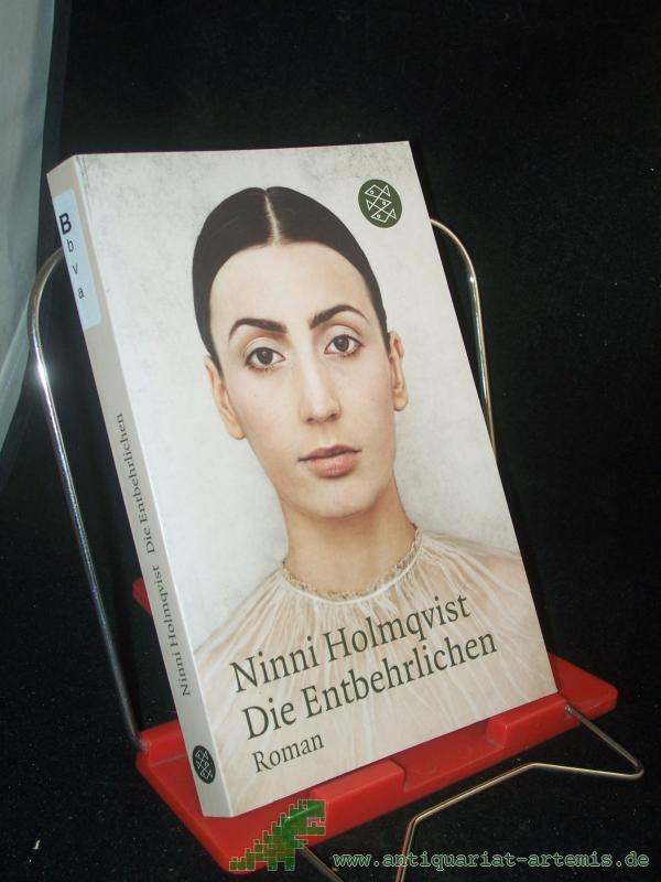 Product image 1 of the product “Die Entbehrlichen : Roman / Ninni Holmqvist. Aus dem Schwed. von Angelika Gundlach ”