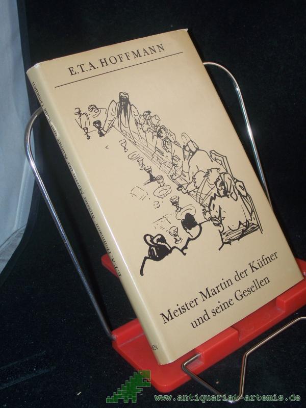 Product image 1 of the product “Meister Martin, der Küfner, und seine Gesellen : histor. Novelle / E. T. A. Hoffmann. Mit 22 Federzeichn. von Josef Hegenbarth. [Nachw. u. Anm. von Fritz Böttger] ”