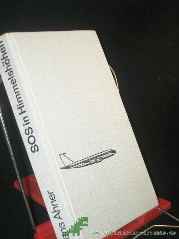 Product image 1 of the product “SOS in Himmelshöhen : Die grossen Katastrophen d. Luftfahrt / Hans Ahner ”