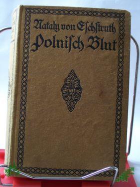 Product image 1 of the product “Polnisch Blut , Nataly von Eschstruth, erster Band ”