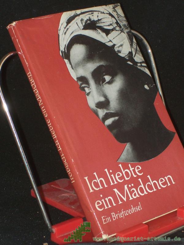 Product image 1 of the product “Ich liebte ein Mädchen : ein Briefwechsel / hrsg. von Walter Trobisch ”