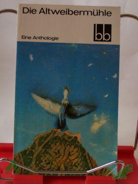 Artikelbild 1 des Artikels “Die Altweibermühle : e. Anthologie / Ausw.: Helga Pankoke “
