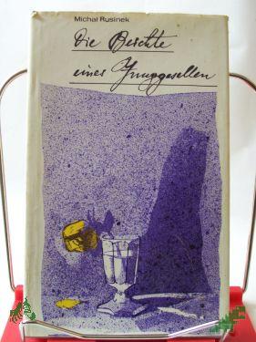 Product image 1 of the product “Die Beichte eines Junggesellen : Roman / Michal Rusinek. Aus d. Poln. von Kurt Kelm ”