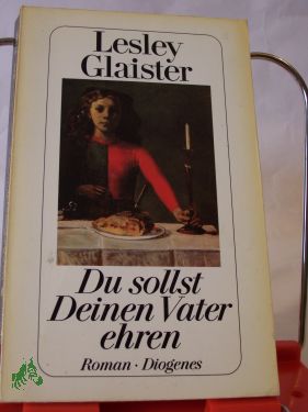 Artikelbild 1 des Artikels “Du sollst Deinen Vater ehren : Roman / Lesley Glaister. Aus dem Engl. von Renate Orth-Guttmann “