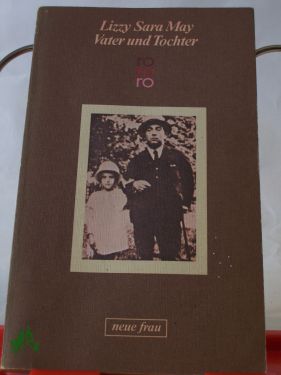 Artikelbild 1 des Artikels “Vater und Tochter : e. Bericht / Lizzy Sara May. Aus d. Holländ. von
Barbara Meller “