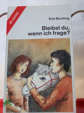 Artikelbild 1 des Artikels “Bleibst du, wenn ich frage / Eve Bunting. Aus dem Amerikan. von Siegfried Mrotzek und Ursula Philipp “