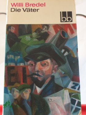 Artikelbild 1 des Artikels “Die Väter : Roman / Willi Bredel “