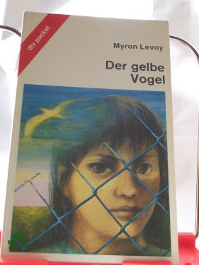 Artikelbild 1 des Artikels “Der gelbe Vogel / Myron Levoy. Aus dem Amerikan. von Fred Schmitz “