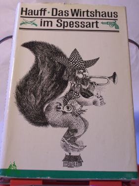 Artikelbild 1 des Artikels “Das Wirtshaus im Spessart / Wilhelm Hauff. Mit e. Nachw. v. Wolfgang
Hartwig. Illustrationen v. Irmgard Zoll “
