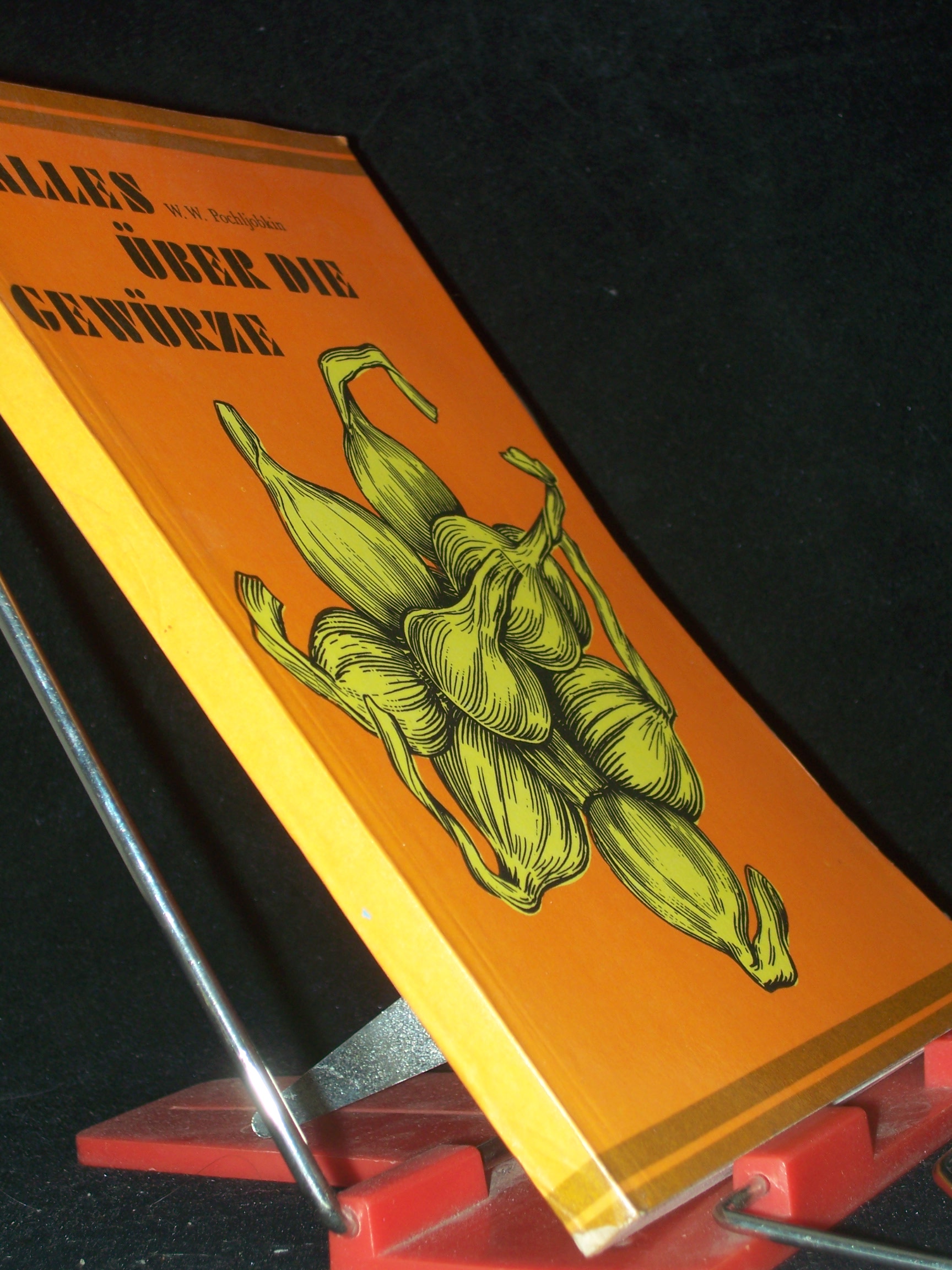 Artikelbild 1 des Artikels “Alles über die Gewürze : Arten, Eigenschaften, Verwendung / W. W. Pochljobkin. Übers.: Inge Meyer “