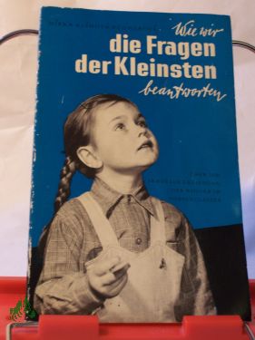 Artikelbild 1 des Artikels “Wie wir die Fragen der Kleinsten beantworten : Über d. sexuelle Erziehung d. Kinder im Vorschulalter / Mírka Klímová-Fügnerová. Übers. aus d. Tschech.: Gottfried Wojtek “