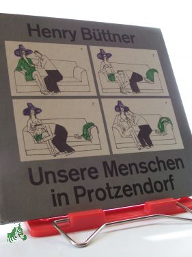 Artikelbild 1 des Artikels “Unsere Menschen in Protzendorf : e. Bilderbuch für d. anspruchsvollen Bürger / Henry Büttner “