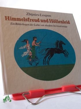 Artikelbild 1 des Artikels “Himmelsfreud und Höllenleid : e. Bilderbogen d. Liebe von ehedem bis heutzutage / Zbigniew Lengren “