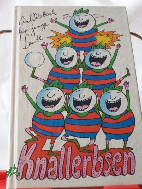 Artikelbild 1 des Artikels “Knallerbsen : e. Witzbuch für junge Leute / Rudi Chowanetz. Illustrationen von Horst Alisch... “