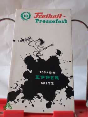 Artikelbild 1 des Artikels “100 + ein Epper-Witz , zum 10. Freiheit Pressefest “